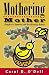 Mothering Mother: A Daughter's Humorous and Heartbreaking Memoir