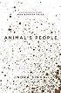 Animal's People: A Novel