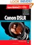 CANON DSLR: The Ultimate Photographer's Guide (Digital Workflow)