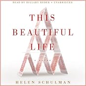 This Beautiful Life: A Novel | [Helen Schulman]