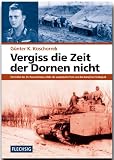 Produkt-Bild: Vergiss die Zeit der Dornen nicht: Ein Soldat der 24. Panzerdivision erlebt die sowjetische Front und den Kampf um Stalingrad