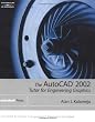 AutoCAD 2002: Tutor for Engineering Graphics