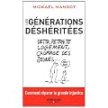 Les g�n�rations desh�rit�es : Dette, retraite, logement, ch�mage des jeunes� comment r�parer la grande injustice