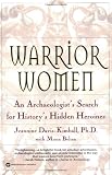 Warrior Women: An Archaeologist s Search for History s Hidden Heroines