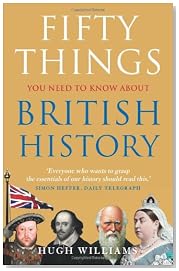 Fifty Things You Need To Know About British History