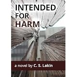 Intended for Harm ~ C. S. Lakin