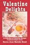 Valentine Delights Cookbook: A Collection of Valentine's Day Recipes