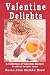 Valentine Delights Cookbook: A Collection of Valentine's Day Recipes