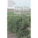 along the grapevine trail vineyards and wineries in south dakota wyoming and nebraska