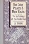 The Outer Planets and Their Cycles: The Astrology of the Collective (Lectures on modern astrology)