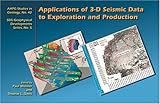 Application of 3-D seismic data to exploration and production