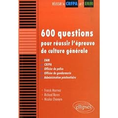 600 questions pour r�ussir l'�preuve de culture g�n�rale : ENM, CRFPA, Officier de police, Officier de gendarmerie, Administration p�nitentiaire