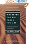 Wherever You Go, There You Are - Mindfulness Meditation In Everyday Life