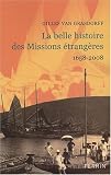 La belle histoire des Missions étrangères : 1658-2008