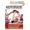 Akrobatik - Technik - Training - Inszenierung: Training - Technik - Inszinierung