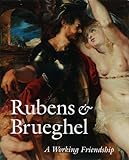 Rubens & Brueghel : a working friendship