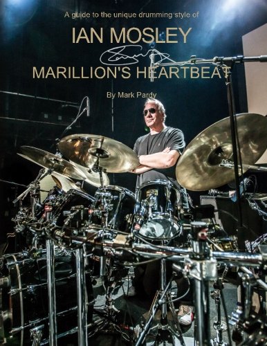 Ian Mosley - Marillion's Heartbeat, by Mark Pardy