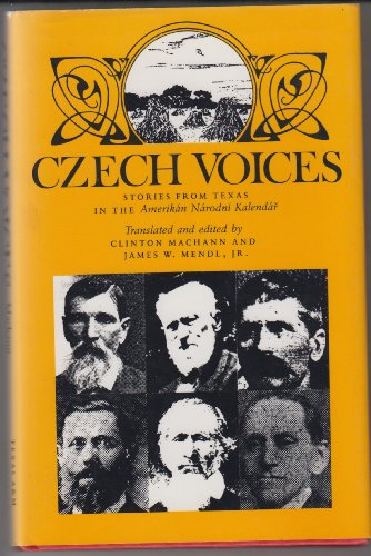 Czech Voices: Stories from Texas in the Amerik'an N'Arodni Kalend'Ar (Centennial Series of the Association of Former Students, Texas a & M University)