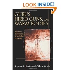 Gurus, Hired Guns, and Warm Bodies: Itinerant Experts in a Knowledge Economy