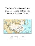 The 2009-2014 Outlook for Chinese Recipe Bottled Soy Sauce in Greater China