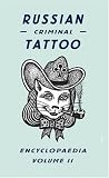 Russian Criminal Tattoo Encyclopedia Volume II