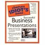 The Complete Idiot's Guide to Successful Business Presentation