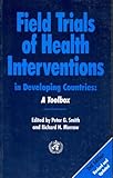 Field trials of health interventions in developing countries : a toolbox