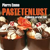 H&ouml;rbuch Pastetenlust. Palinskis erster Fall