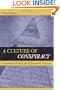 A Culture of Conspiracy: Apocalyptic Visions in Contemporary America (Comparative Studies in Religion and Society)