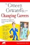 The Career Coward's Guide to Changing Careers: Sensible Strategies for Overcoming Job Search Fears (Career Coward's Guides)