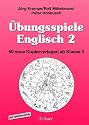 Übungsspiele Englisch 2: 50 Kopiervorlagen für den Englischunterricht ab Klasse 3