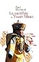 La sacrifi�e de Yuan Shao : Roman d'un voyage en terre chinoise