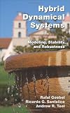 Hybrid Dynamical Systems: Modeling, Stability, and Robustness