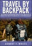 Travel by Backpack: The Complete Back...
