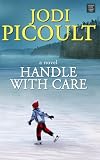 Handle with Care: A Novel