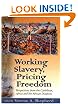 Working Slavery, Pricing Freedom: Perspectives from the Caribbean, Africa, and the African Diapsora