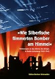 Wie Silberfische flimmerten die Bomber am Himmel