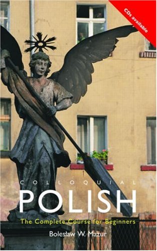 Colloquial Polish: The Complete Course for Beginners (Colloquial Series)
