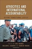 Atrocities and international accountability : beyond transitional justice