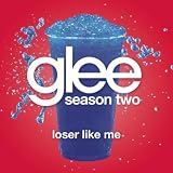 Glee Cast Loser Like Me