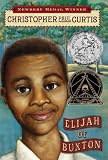  : Elijah Of Buxton (Newbery Honor Book) (Newbery Honor Book)