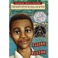 Elijah Of Buxton (Newbery Honor Book) (Newbery Honor Book)