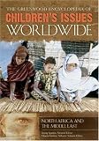 The Greenwood Encyclopedia of Children's Issues Worldwide: Six Volumes]