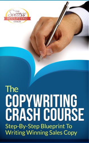 Copywriting Crash Course - Step-By-Step Blueprint To Writing Winning Sales Copy