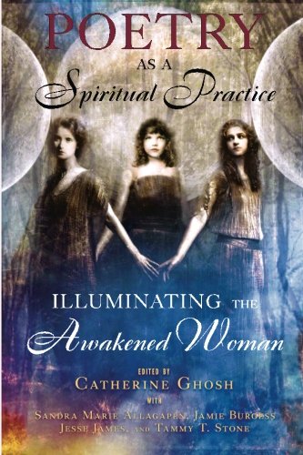 Poetry as a Spiritual Practice: Illuminating the Awakened Woman