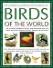 The Complete Illustrated Encyclopedia of Birds of the World: The ultimate reference source and identifier for 1600 birds, profiling habitat, plumage, nesting and food