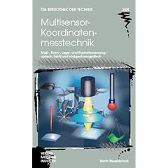 Multisensor-Koordinatenmesstechnik: Produktionsnahe optisch-taktile Ma�-, Form- und Lagebestimmung