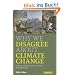 Why We Disagree About Climate Change: Understanding Controversy, Inaction and Opportunity