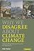 Why We Disagree About Climate Change: Understanding Controversy, Inaction and Opportunity