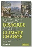 Why We Disagree About Climate Change: Understanding Controversy, Inaction and Opportunity